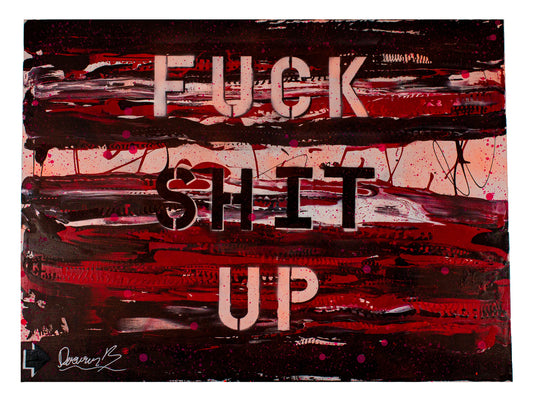 "Fuck Shit Up"